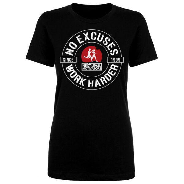 NO EXCUSES WORK HARDER - WOMEN'S FITTED T-SHIRT - $3MR8KE$ Thumbnail